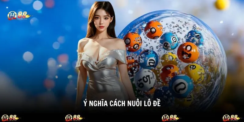 Ý nghĩa cách nuôi lô đề có trên QH88